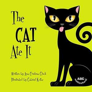 The Cat Ate It: The story of a sneaky cat with a laugh-out-loud surprise at the end by Gabriel Kolbe, Ana Cristina Gluck