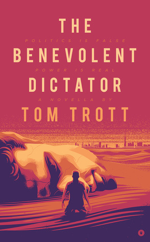 The Benevolent Dictator by Tom Trott