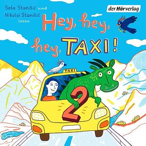 Hey, hey, hey, Taxi! 2 by Saša Stanišić, Nikolai Stanišić