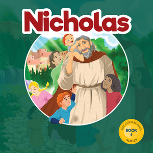 Nicholas: God's Courageous Gift-Giver by Voice of the Martyr