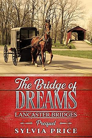 The Bridge of Dreams by Sylvia Price