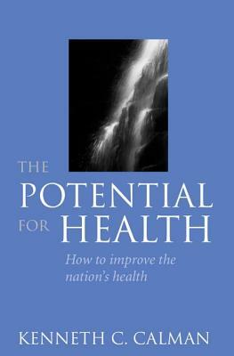 The Potential for Health by Kenneth C. Calman