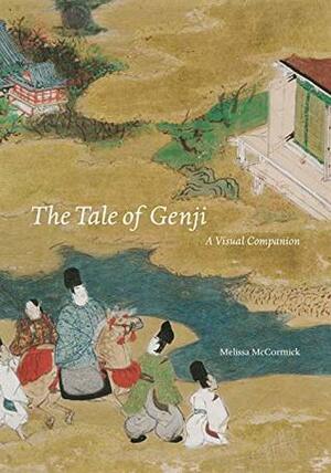 The Tale of Genji: A Visual Companion by Melissa McCormick