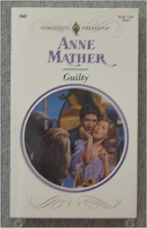 Guilty by Anne Mather