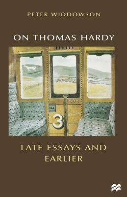 On Thomas Hardy: Late Essays and Earlier by Peter Widdowson