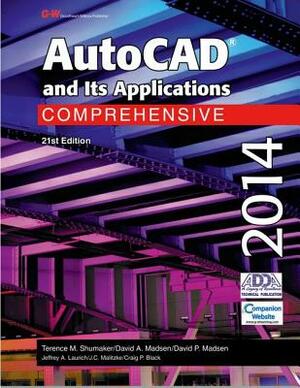 AutoCAD and Its Applications Comprehensive 2014 by Terence M. Shumaker, David A. Madsen, David P. Madsen