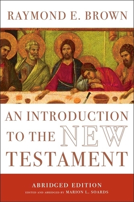 An Introduction to the New Testament: The Abridged Edition by Raymond E. Brown