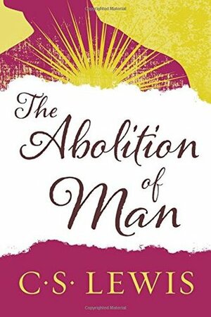 The Abolition of Man by C.S. Lewis