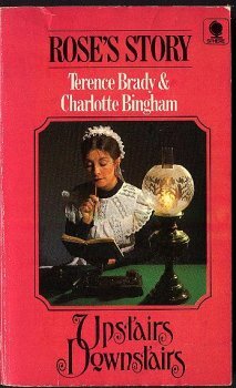 Rose's Story (Upstairs Downstairs #Biography 1) by Charlotte Bingham, Terence Brady