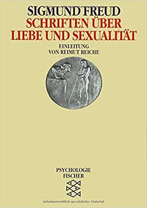 Schriften über Liebe und Sexualität by Sigmund Freud