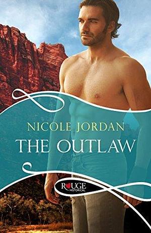 The Outlaw: A Rouge Historical Romance by Nicole Jordan, Nicole Jordan