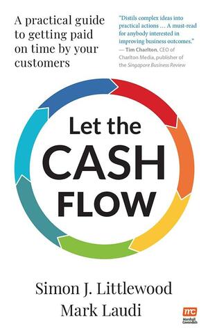 Let the Cash Flow by Mark Laudi, Simon J. Littlewood