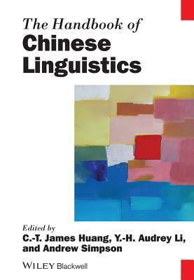 Handbook of Chinese Linguistic by Yen-hui Audrey Li, C.T. James Huang, Andrew Simpson