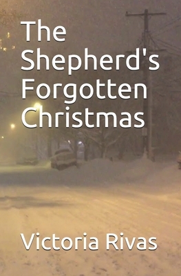 The Shepherd's Forgotten Christmas by Victoria Rivas