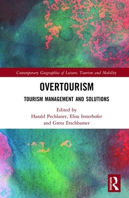 Overtourism: Tourism Management and Solutions by 