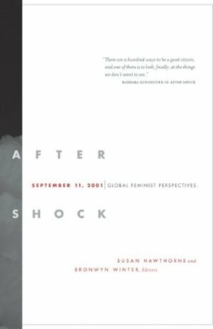 After Shock: September 11, 2001: Global Feminist Perspectives by Susan Hawthorne