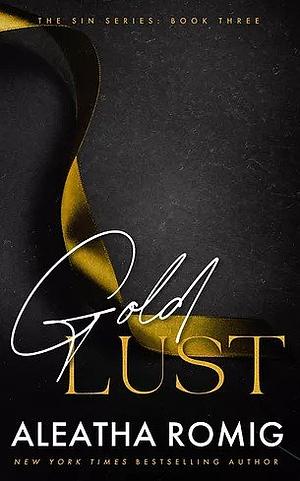 Gold Lust by Aleatha Romig