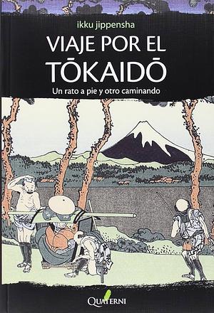 Viaje por el Tôkaidô by Jippensha Ikku