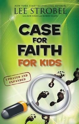 Case for Faith for Kids by Lee Strobel, Rob Suggs