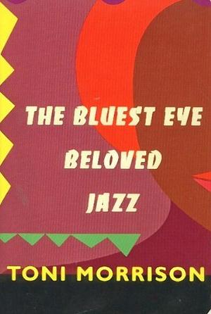 The Bluest Eye ~ Beloved ~ Jazz by Toni Morrison