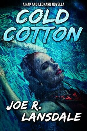Cold Cotton by Joe R. Lansdale