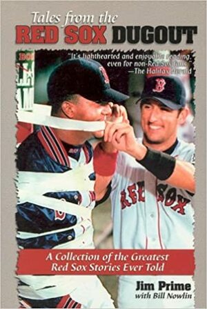 Tales from the Red Sox Dugout by Bill Nowlin, Jim Prime