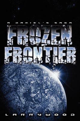 Frozen Frontier by Larry Wood