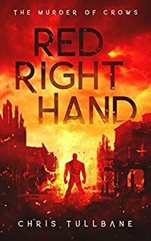 Red Right Hand: A Post-Apocalyptic Superhero Novel by Chris Tullbane