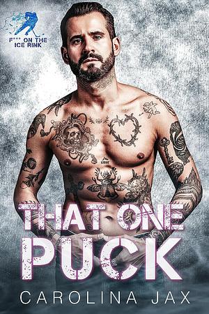 That One Puck: A One Night Stand Hockey Romance by Carolina Jax