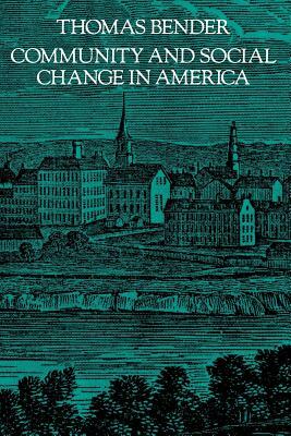 Community and Social Change in America by Thomas Bender