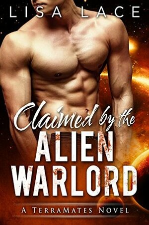 Claimed by the Alien Warlord by Lisa Lace