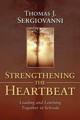 Strengthening the Heartbeat by Thomas J. Sergiovanni