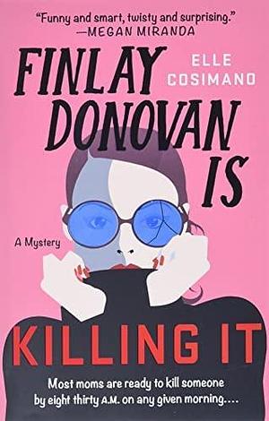 NEW-Finlay Donovan Is Killing It by Elle Cosimano, Elle Cosimano