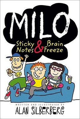 Milo: Sticky Notes & Brain Freeze by Alan Silberberg
