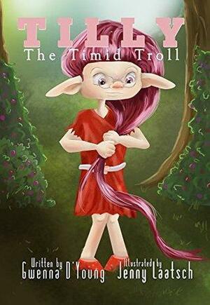 Tilly the Timid Troll by Gwenna D'Young