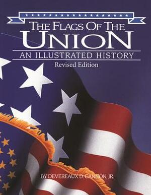 The Flags of the Union: An Illustrated History by Devereaux Cannon