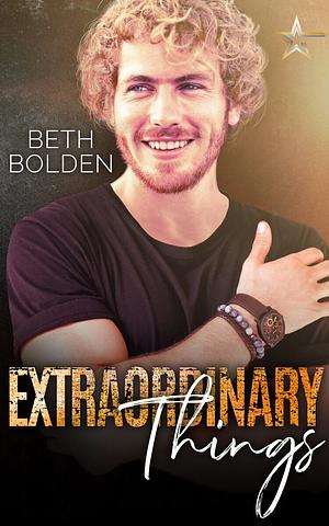 Extraordinary Things by Beth Bolden