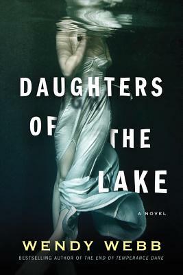 Daughters of the Lake by Wendy Webb