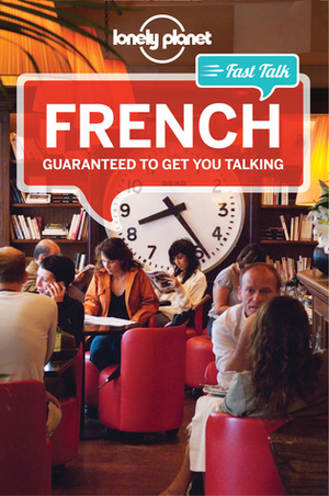 Lonely Planet Fast Talk French by Jean-Bernard Carillet, Michael Janes, Jean-Pierre Masclef