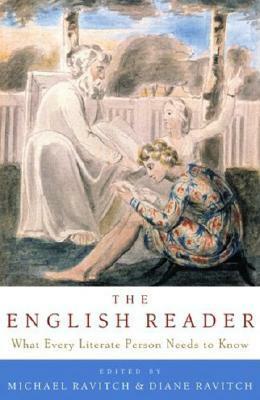 The English Reader: What Every Literate Person Needs to Know by Diane Ravitch, Michael Ravitch