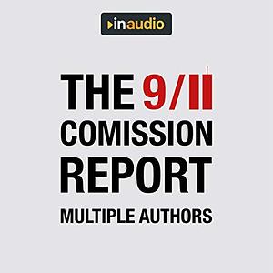 The 9/11 Commission Report: Full and Complete Account of the Circumstances Surrounding the September 11, 2001 Terrorist Attacks by Walter T. Hempel II, Joanne M. Accolla, The National Commission on Terrorist Attacks Upon the United States, Kelly Moore, Janice L. Kephart, Susan Ginsburg, Thomas R. Eldridge