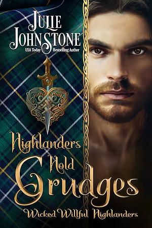 Highlanders Hold Grudges by Julia Johnstone