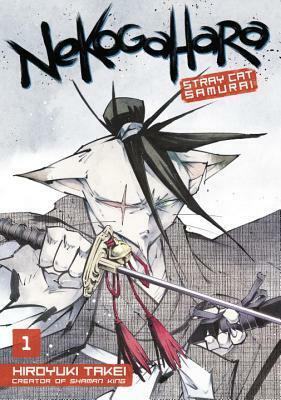 Nekogahara: Stray Cat Samurai, Vol. 1 by Hiroyuki Takei
