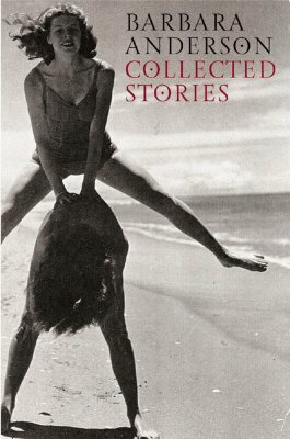 Collected Stories: Barbara Anderson by Barbara Anderson