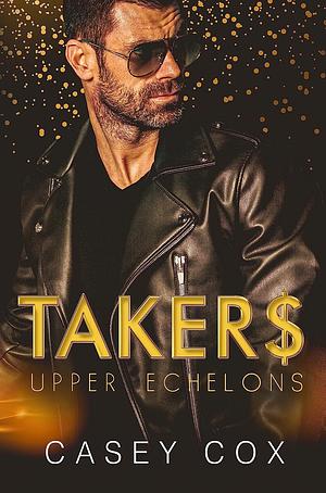 Takers by Casey Cox