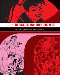 Maggie the Mechanic: A Love and Rockets Book by Jaime Hernandez