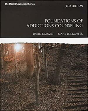 Foundations of Addictions Counseling with MyCounselingLab with Pearson eText -- Access Card Package by Mark D. Stauffer, David Capuzzi