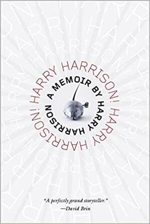 Harry Harrison Memoir by Harry Harrison