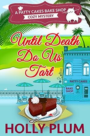 Until Death Do Us Tart by Holly Plum