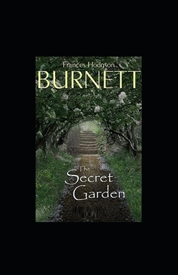 The Secret Garden Illustrated by Frances Hodgson Burnett